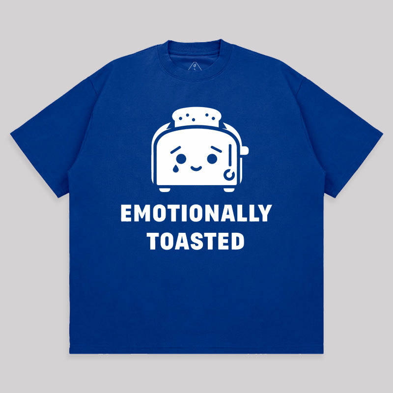 Emotionally Toasted Unisex Oversized T-shirt