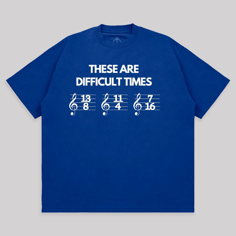 These Are Difficult Times Unisex Oversized T-shirt