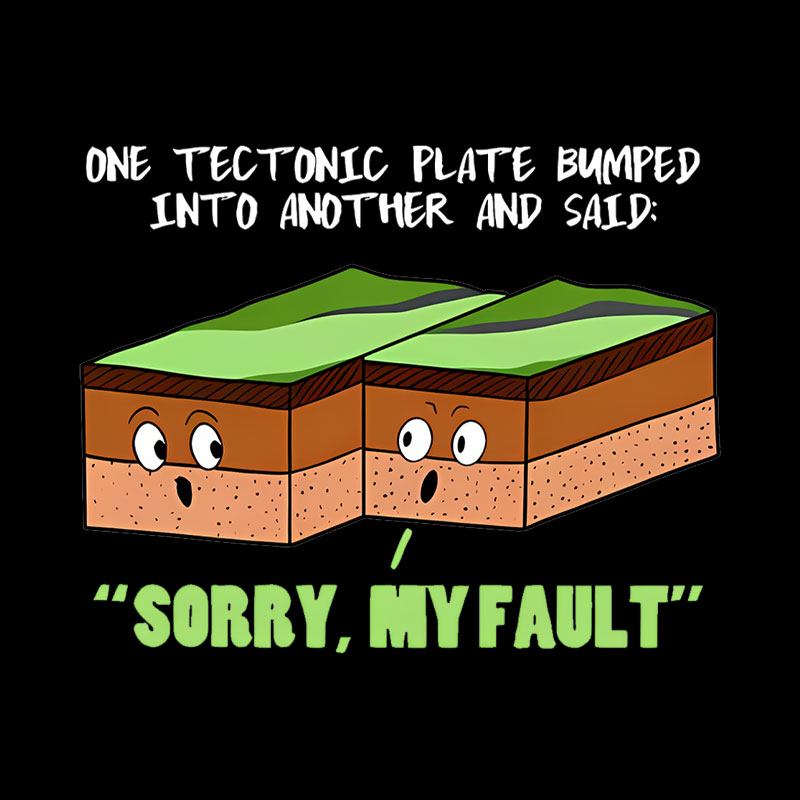 Sorry My Fault Geography Geek T-Shirt