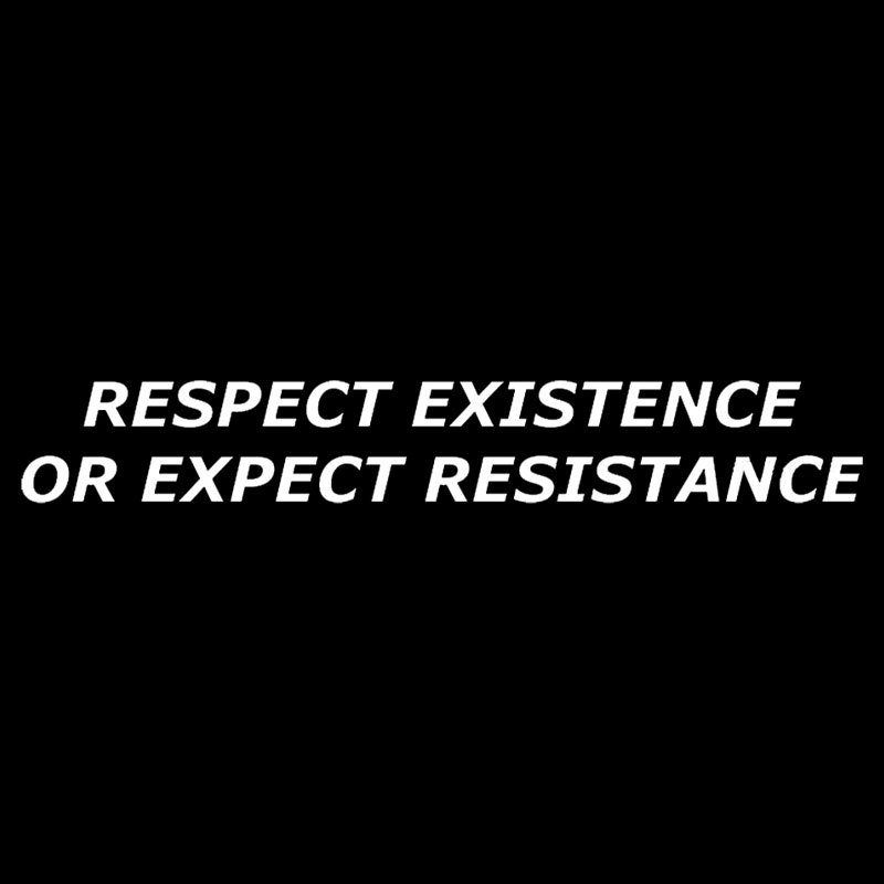 Respect Existence or Expect Resistance Geek T-Shirt