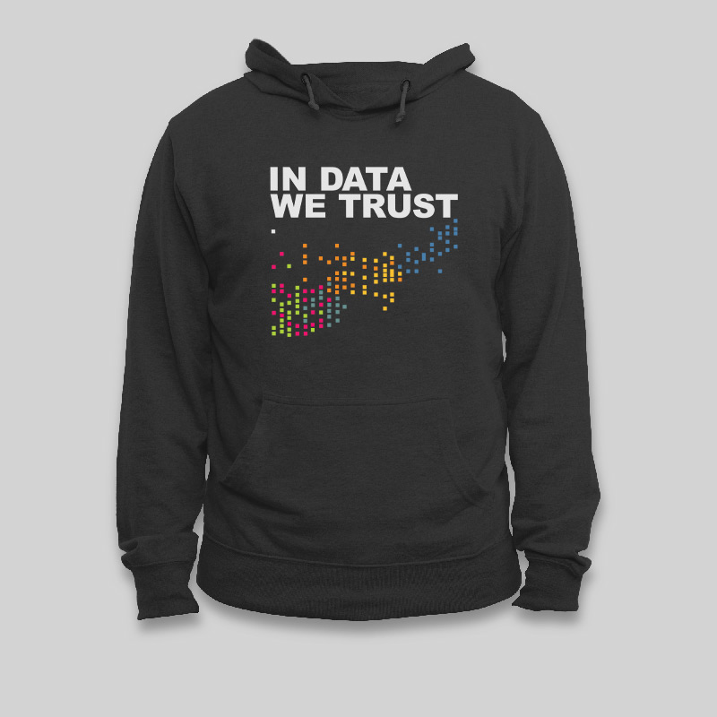 In Big Data We Trust Geek Hoodie