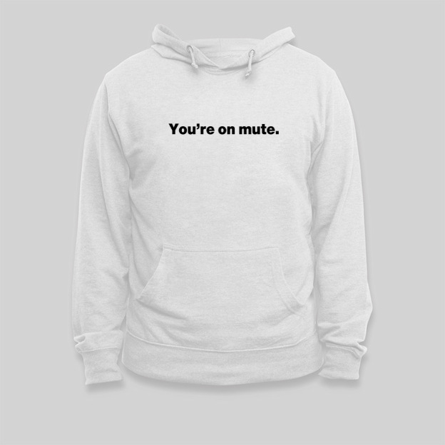 You're on Mute Geek Hoodie