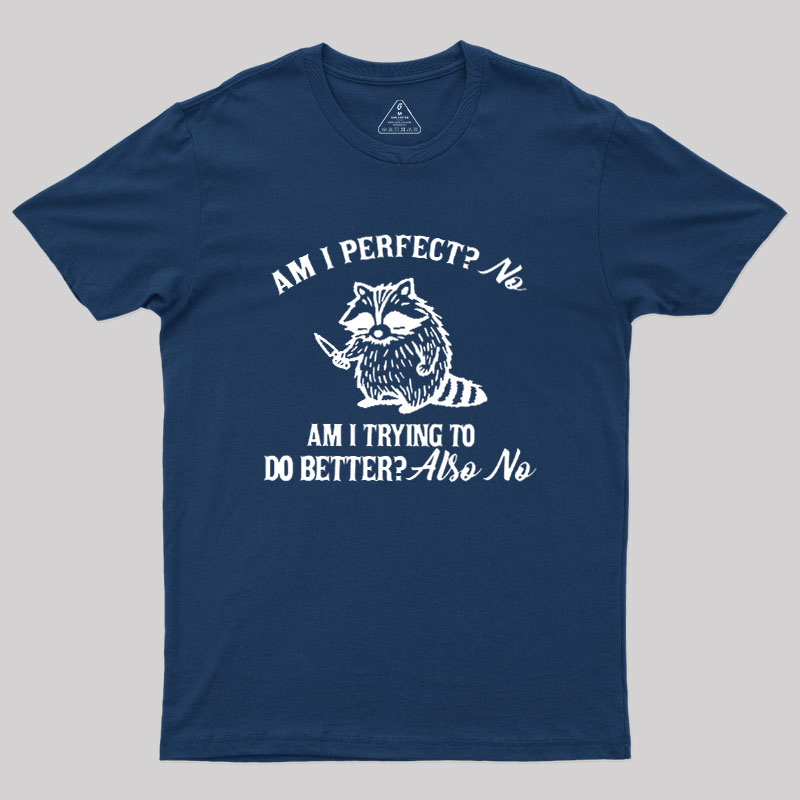 Am I Perfect Geek T-Shirt