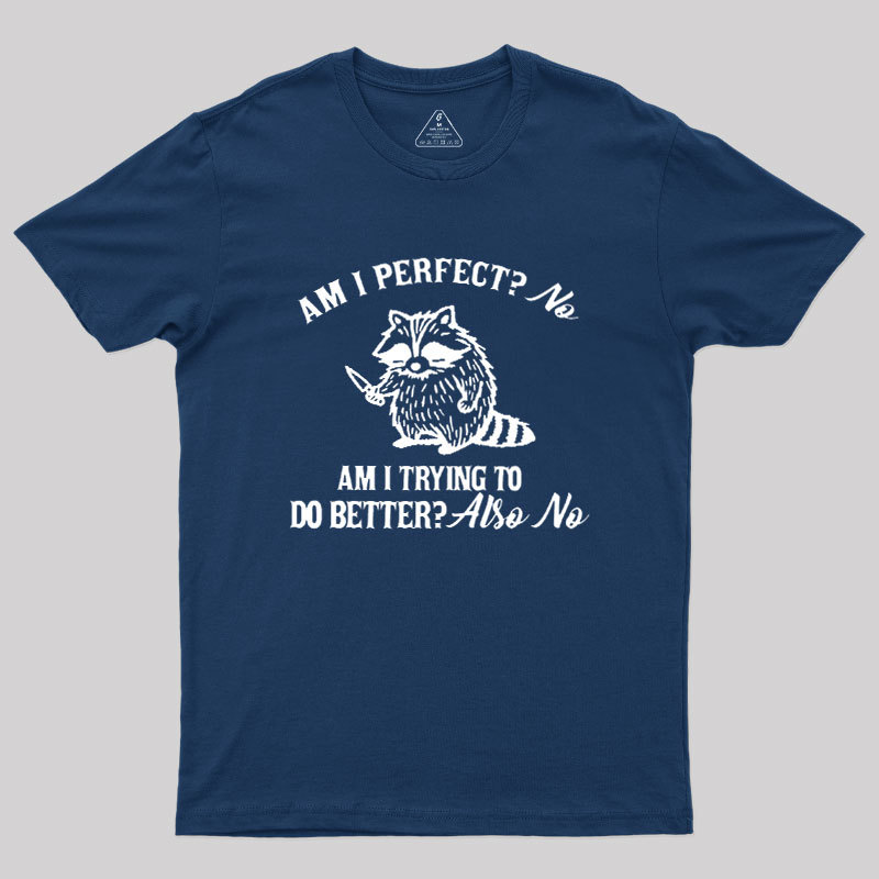 Am I Perfect Geek T-Shirt