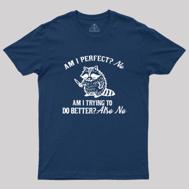 Am I Perfect Geek T-Shirt