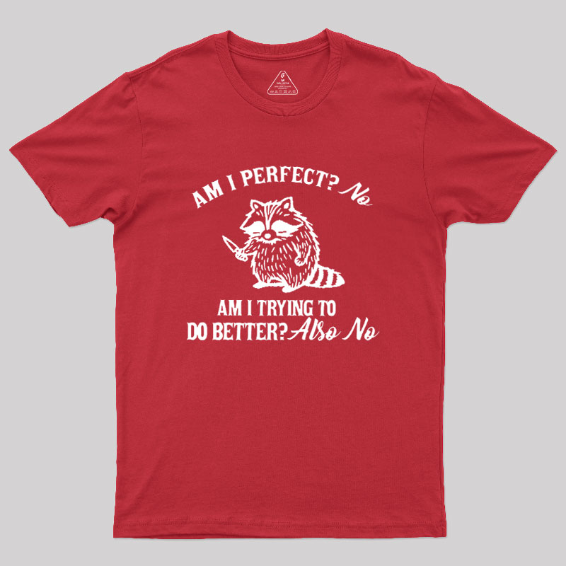 Am I Perfect Geek T-Shirt