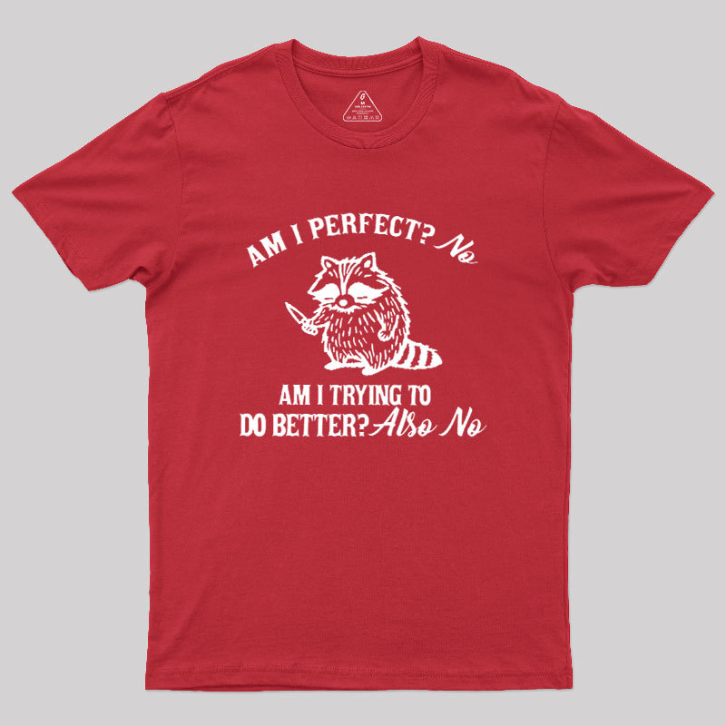 Am I Perfect Geek T-Shirt
