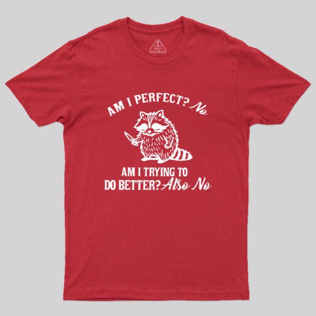 Am I Perfect Geek T-Shirt