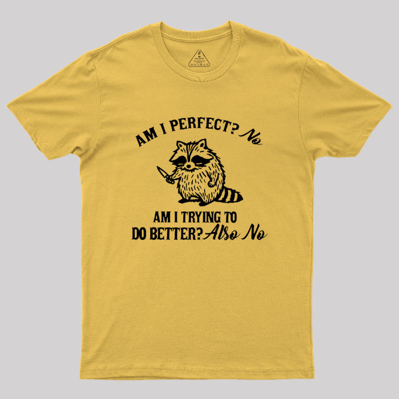 Am I Perfect Geek T-Shirt