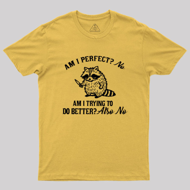 Am I Perfect Geek T-Shirt