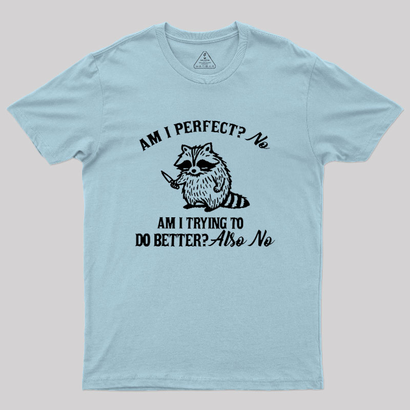 Am I Perfect Geek T-Shirt