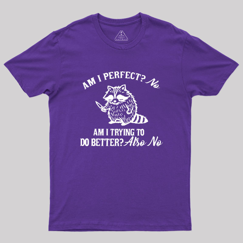 Am I Perfect Geek T-Shirt