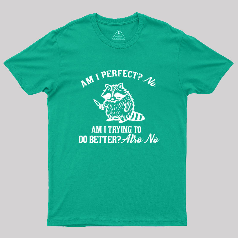 Am I Perfect Geek T-Shirt