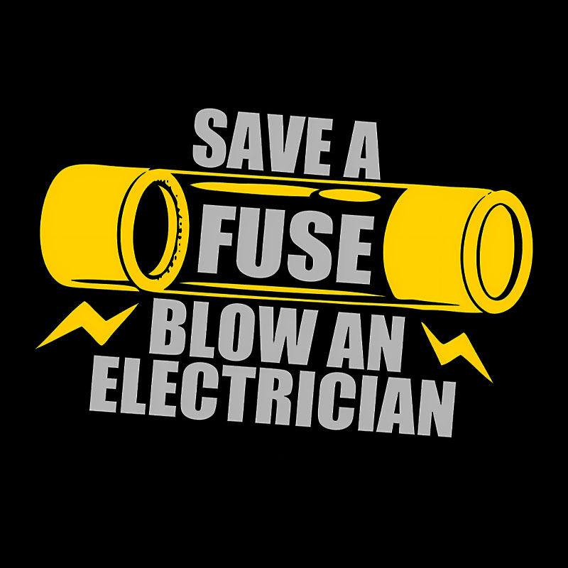 Save A Fuse Blow An Electrician Geek T-Shirt