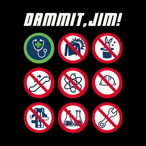 Dammit, Jim Geek T-Shirt