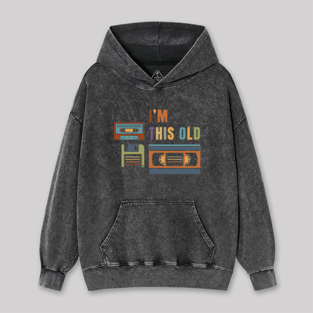 Im This Old Vintage Washed Hoodie