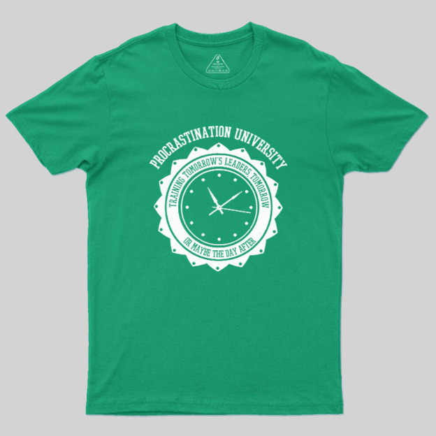 Procrastination University Geek T-Shirt