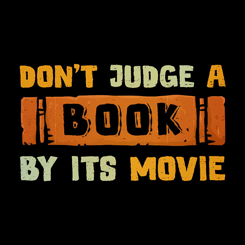 Don't Judge A Book By Its Movie Geek T-Shirt