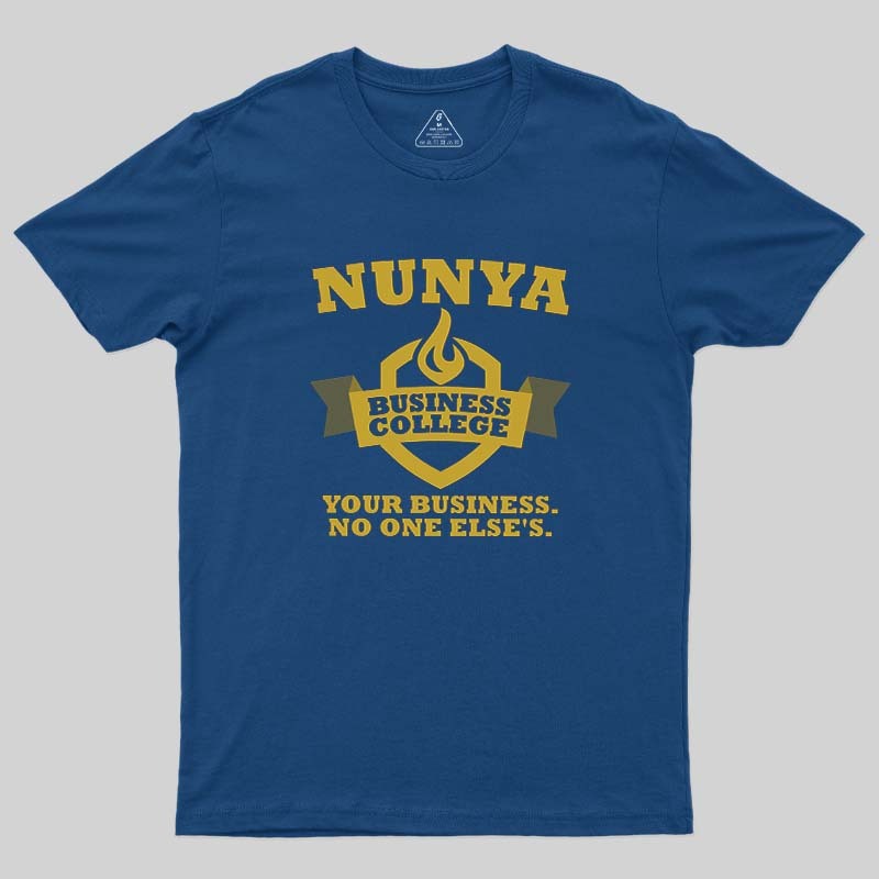 Nunya Business College Geek T-Shirt