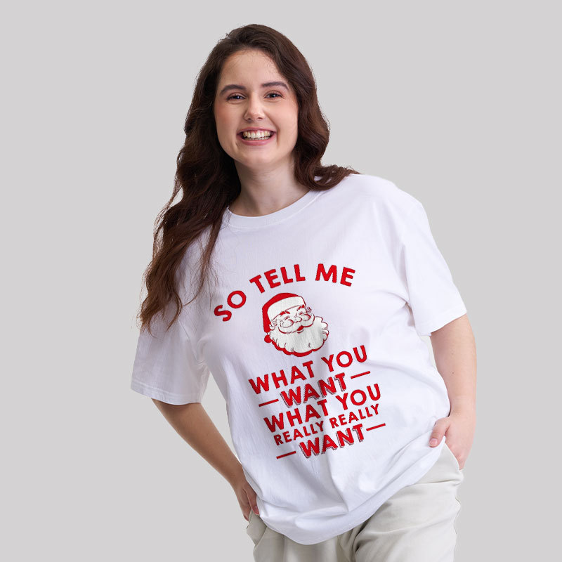 So Tell Me What You Want Geek T-Shirt