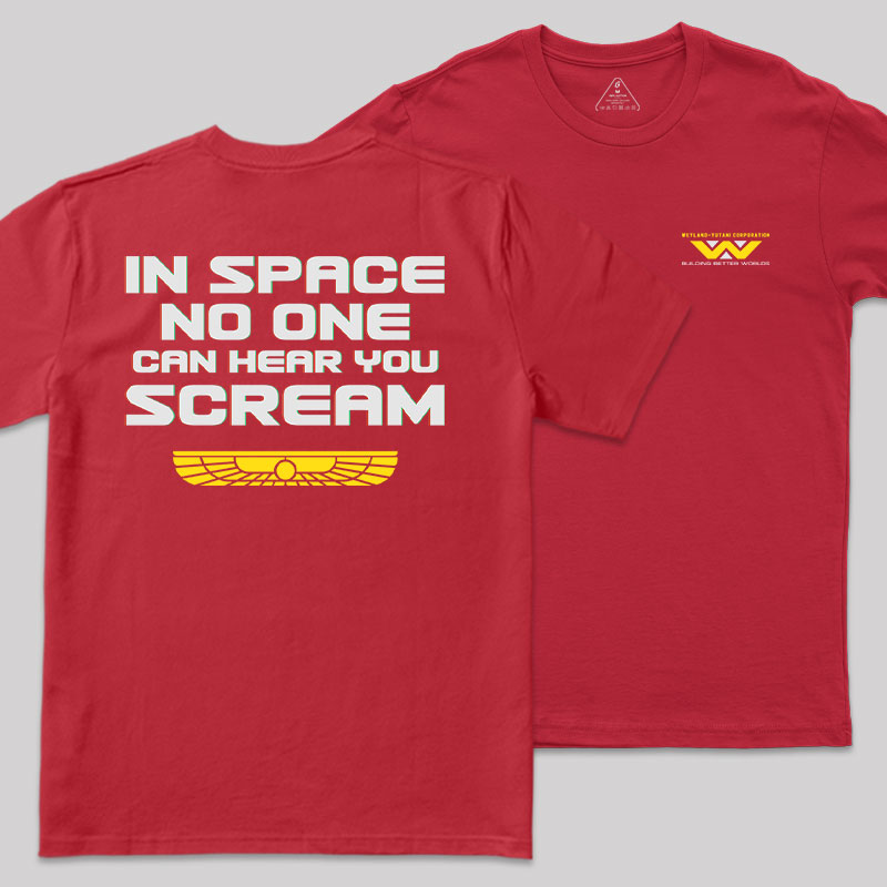 In Space No One Can Hear Your Scream Front and Back Printed Geek T-Shirt