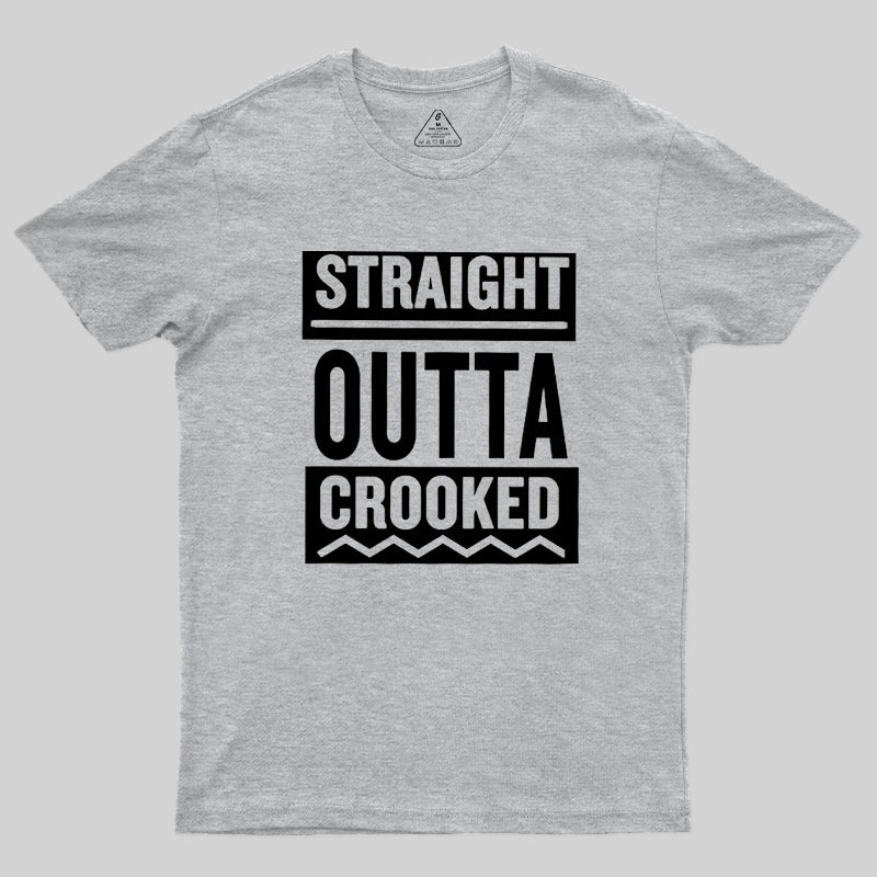 Straight Outta Crooked Geek T-Shirt
