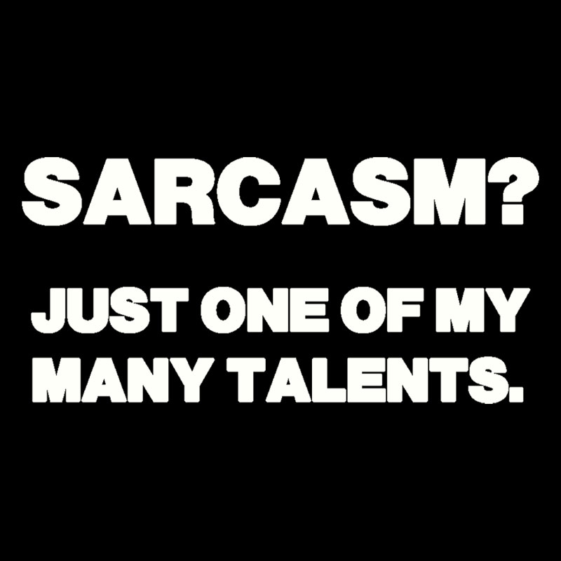 Just One Of My Many Talents Geek T-Shirt