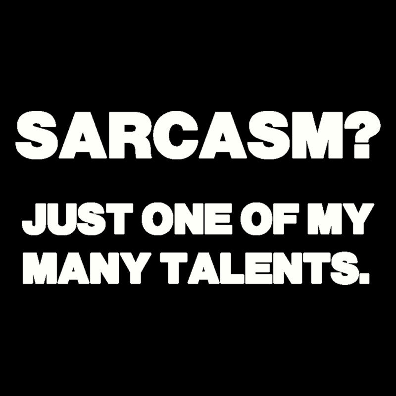 Just One Of My Many Talents Geek T-Shirt