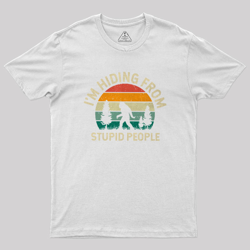 I��m Hiding from Stupid People 1127 Geek T-Shirt