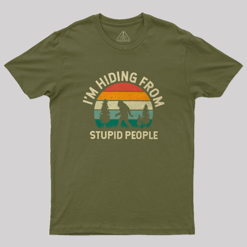 I��m Hiding from Stupid People 1127 Geek T-Shirt