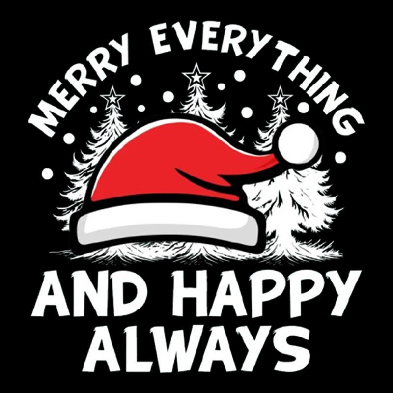 Merry Everything And Happy Always Geek T-Shirt