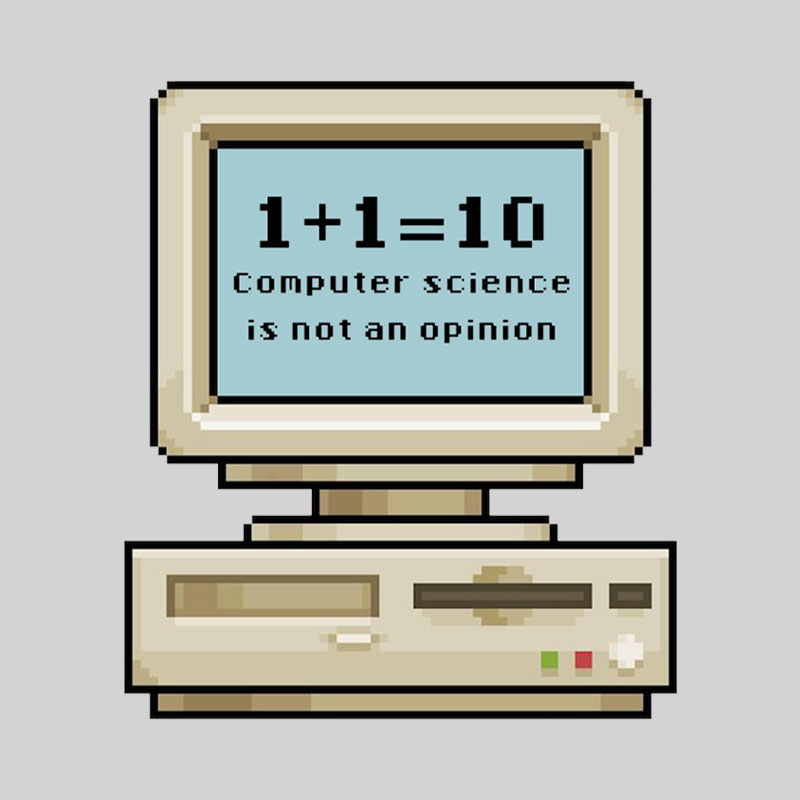 Computer Science Is Not An Opinion Geek T-Shirt