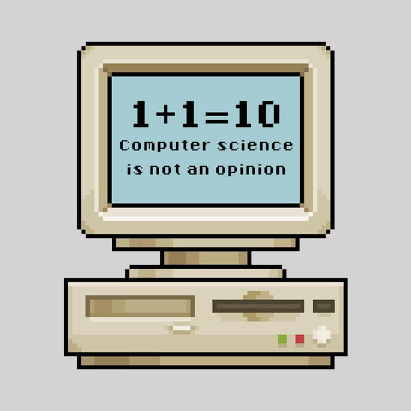 Computer Science Is Not An Opinion Geek T-Shirt