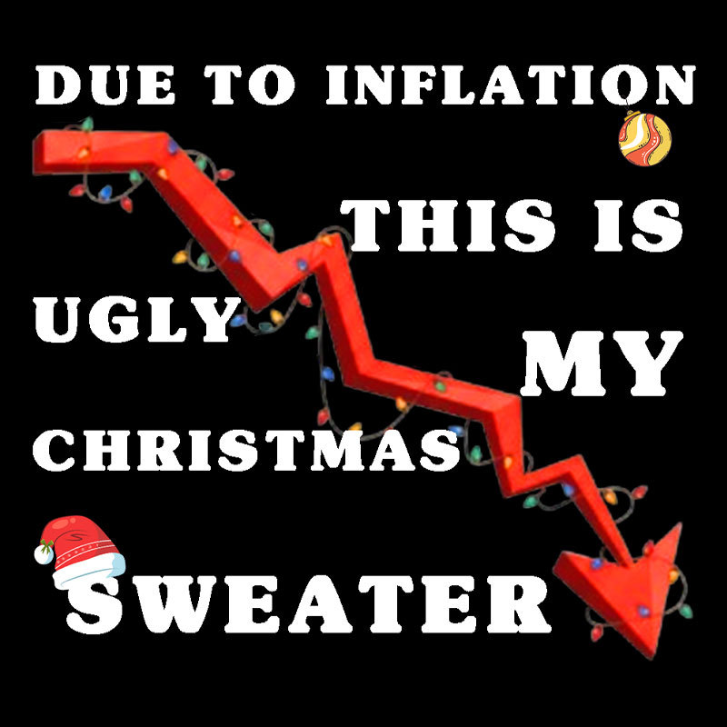 Due To Inflation Ugly Christmas Sweater Geek T-Shirt