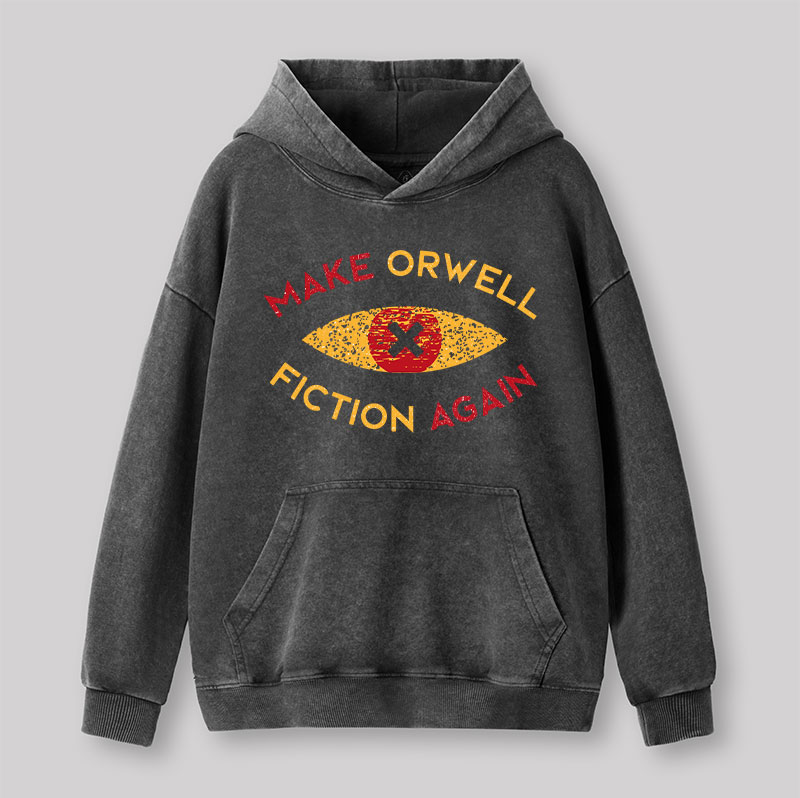 Make Orwell fiction again Washed Hoodie