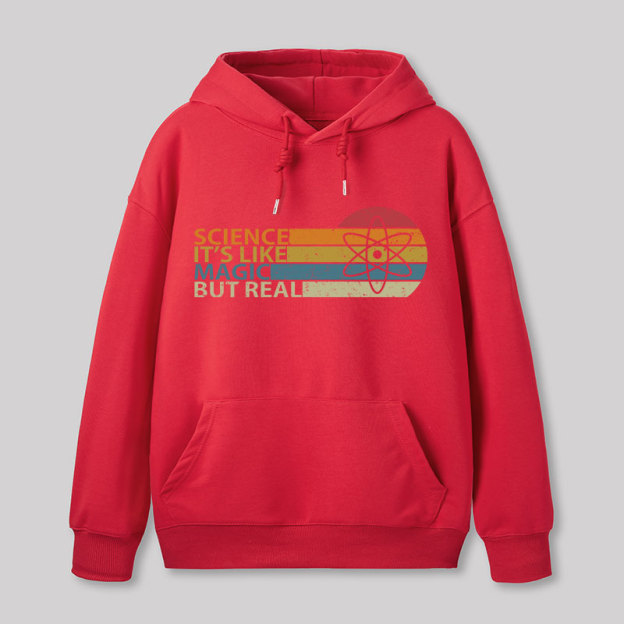 Science It's Like Magic But Real Hoodie