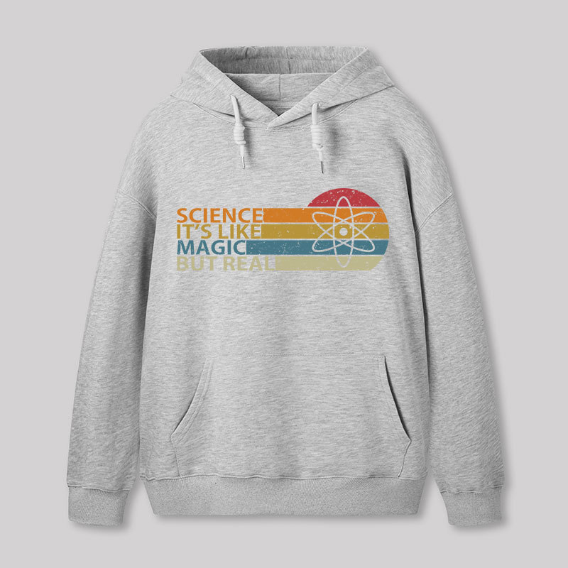 Science It's Like Magic But Real Hoodie