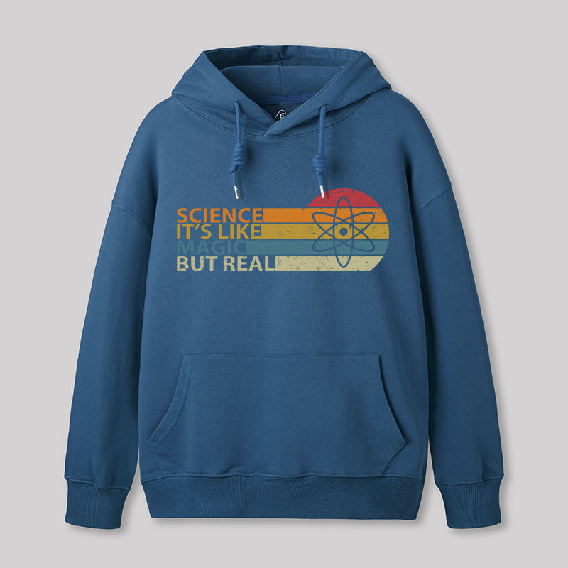 Science It's Like Magic But Real Hoodie