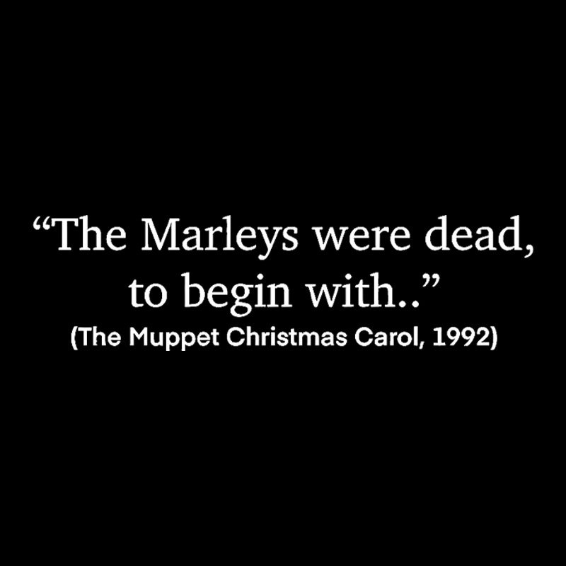 The Marleys Were Dead To Begin With Geek T-Shirt