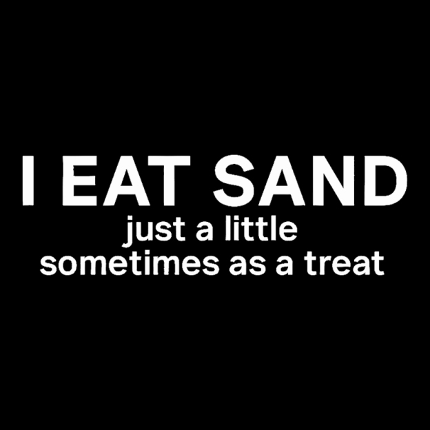 I Eat Sand Geek T-Shirt