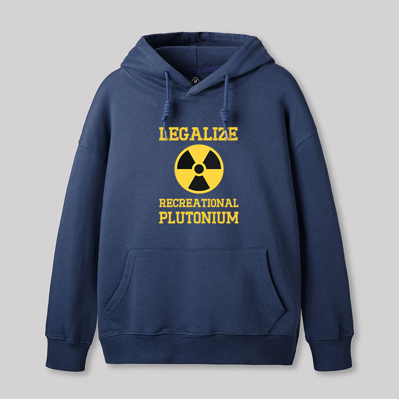 Legalize Recreational Plutonium Geek Hoodie