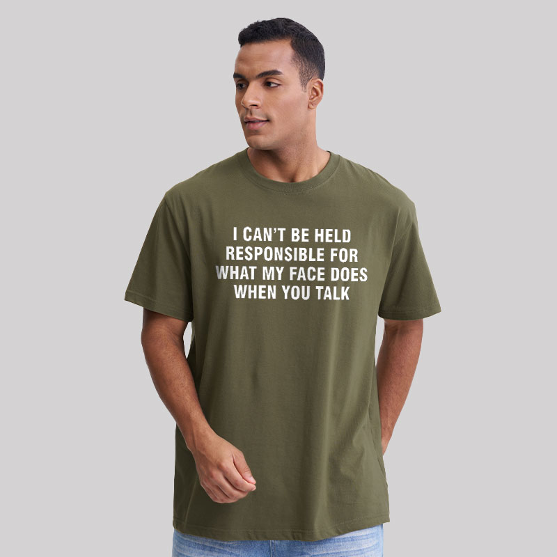 I Can't Be Held Responsible For What My Face Does When You Talk Geek T-Shirt