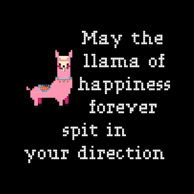 May The Llama Of Happiness Spit In Your Direction Geek T-Shirt