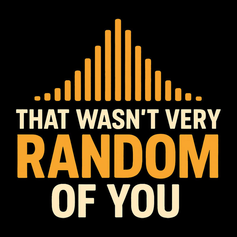 That Wasn??t Very Random of You Geek T-Shirt