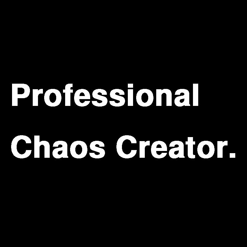 Professional Chaos Creater Geek T-Shirt