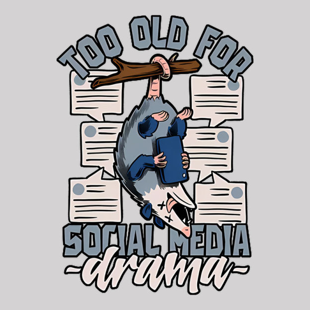 Too Old For Social Media Drama Geek T-Shirt