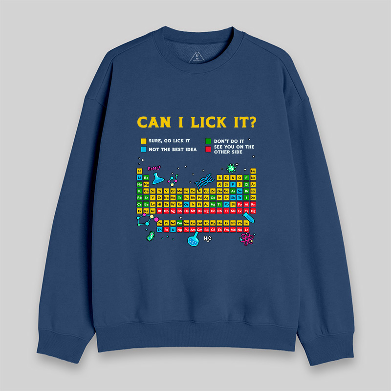 Can I Lick It Periodic Table Sweatshirt