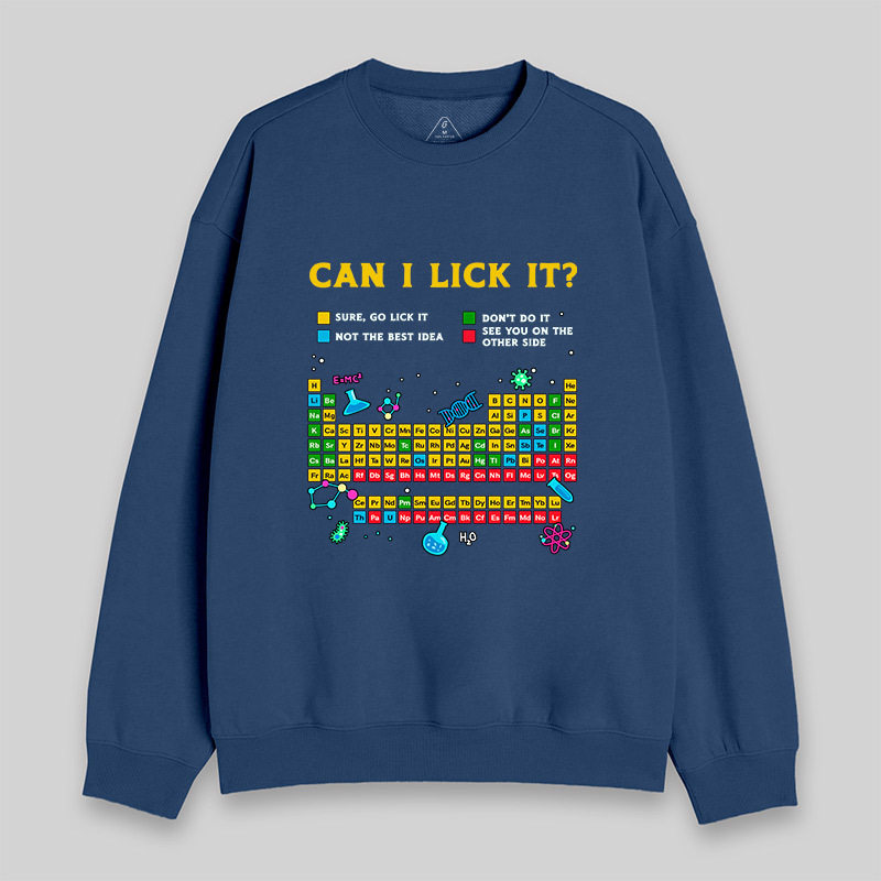 Can I Lick It Periodic Table Sweatshirt