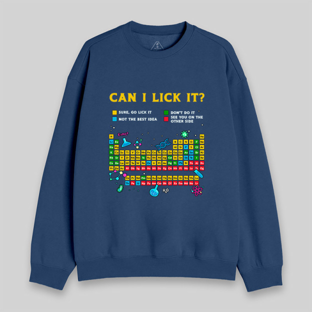 Can I Lick It Periodic Table Sweatshirt