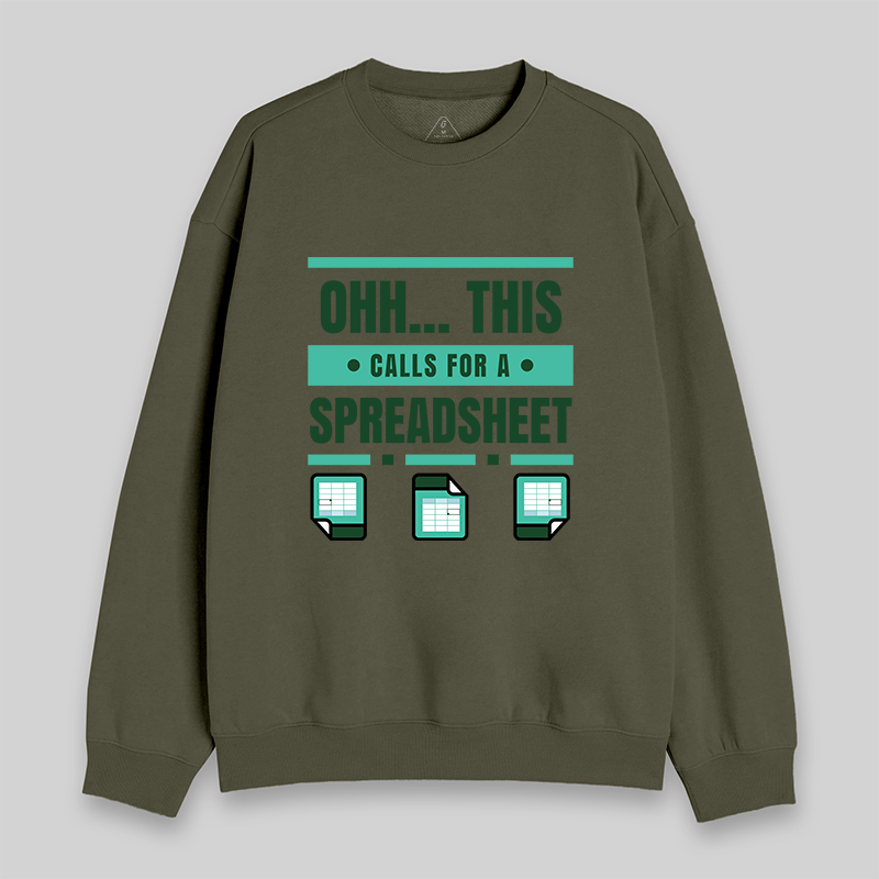 Ohh...This Calls for a Spreadsheet Sweatshirt